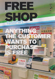 FREE SHOP - ANYTHING THE CUSTOMER WANTS TO PUCHASE IS FREE