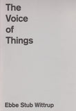 THE VOICE OF THINGS - EBBE STUB WITTRUP