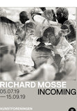 RICHARD MOSSE - INCOMING  PLAKAT