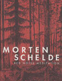 MORTEN SCHELDE - RED NOISE MEDITATION